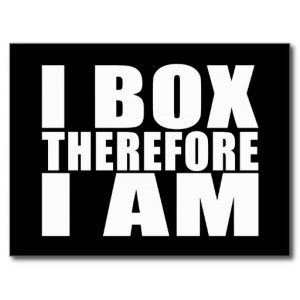 Funny Boxers Quotes Jokes I Box Therefore I am Post Card