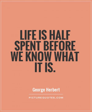 Life Quotes Life Is Short Quotes George Herbert Quotes