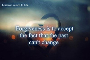 forgiveness is to accept the fact...