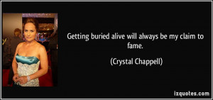 Getting buried alive will always be my claim to fame Crystal