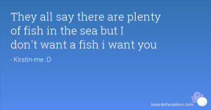 But There Are Plenty of Fish in the Sea