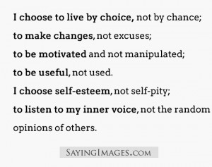 Choose To Live By Choice: Quote About I Choose To Live By Choice ...