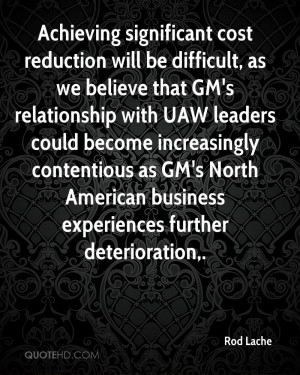 Achieving significant cost reduction will be difficult, as we believe ...