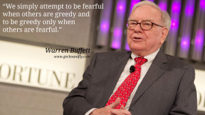 Warren Buffet Quotes We simply attempt to be fearful when others are ...