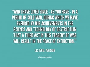 quote-Lester-B.-Pearson-and-i-have-lived-since-as-68182.png