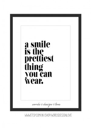 Smile Is The Prettiest Thing You Can Wear - Inspirational Quote for ...