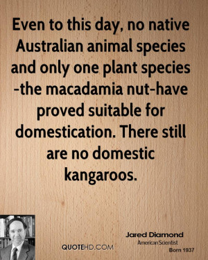 Even to this day, no native Australian animal species and only one ...