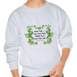 Nietzsche Quote Love Your Fate ... Pullover Sweatshirts