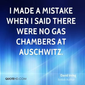David Irving - I made a mistake when I said there were no gas chambers ...