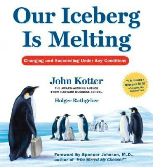 Our Iceberg Is Melting by John Kotter Excellent brain-palate cleanser ...