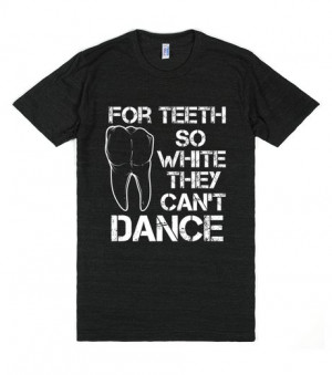 Funny Dentist Dental Hygienist RDH Teeth So White They Can't Dance ...