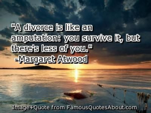 divorce quores | amputation quotes follow in order of popularity. Be ...