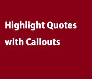 Highlight Quotes with Callouts