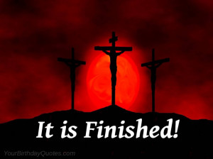 Easter-good-friday-jesus-christ-scriptures-it-is-finished