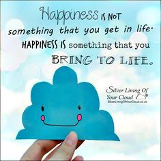 . Happiness is something that you bring to life. ~Dr. Wayne W. Dyer ...