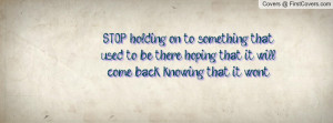 stop_holding_on_to-69873.jpg?i