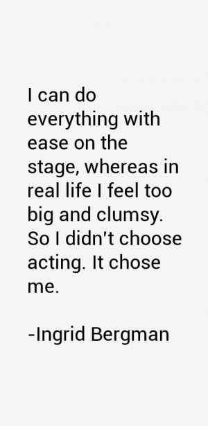 Ingrid Bergman Quotes & Sayings