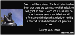 television will grant an access. Since lies last, usually, no more ...