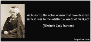 All honor to the noble women that have devoted earnest lives to the ...
