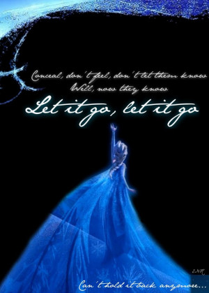 Elsa -- Frozen (2013)....Let it Go lyrics...I love this song!