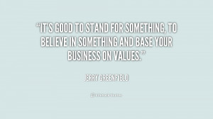 quote-Jerry-Greenfield-its-good-to-stand-for-something-to-182878_2.png