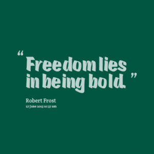 freedom lies in being bold quotes from joko riono published at 26 june ...