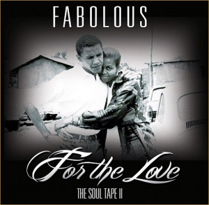 Fabolous #For The Love #The Soul Tape II