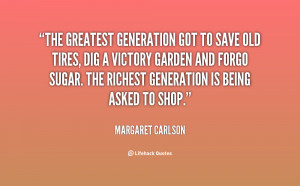 The Greatest Generation got to save old tires, dig a Victory Garden ...