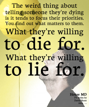 is about what. The weird thing about telling someone they’re dying ...