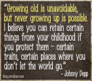 growing-old-is-unavoidable-but-never-growing-up-is-possible.jpg