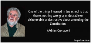 ... dishonorable or destructive about amending the Constitution. - Adrian