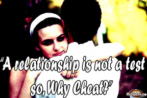 ... relationship is not a test so, why cheat? ~ heart touching quote image