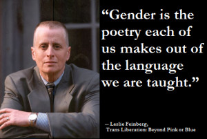 LGBTQ* Quotes and QuipsLeslie Feinberg on Gender