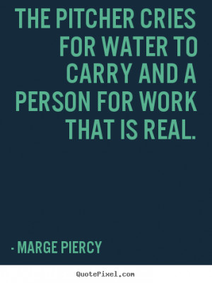... marge piercy more motivational quotes life quotes inspirational quotes