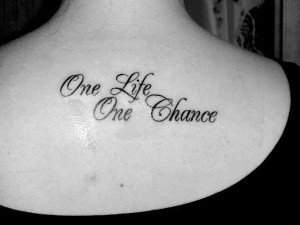 one-life-one-chance.jpg