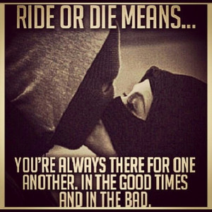 Ride Or die