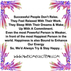 successful people don t relax they feel relaxed with their work they ...