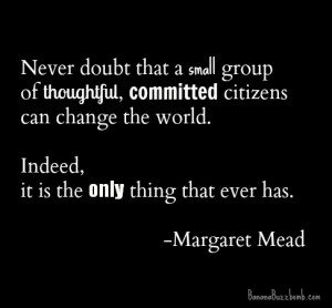 Change The World Margaret Mead #quote