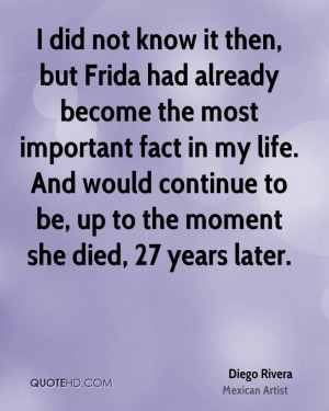 did not know it then, but Frida had already become the most ...
