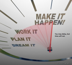 Dream It,Work It,Make It Happen! ~ Inspirational Quote