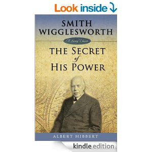 smith wigglesworth the secret of his power