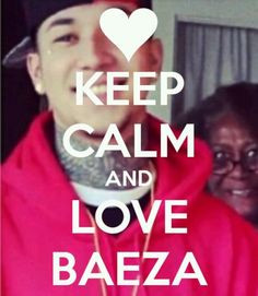 Keep calm and love baeza ♡ More