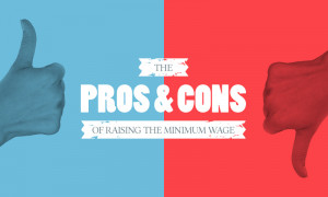 Raising Minimum Wage Pros and Cons