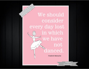 Dance and Ballerina Quote Digital File Printable by TheEducatedOwl