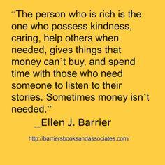 ... their stories. Sometimes money isn’t needed.” __ Ellen J. Barrier