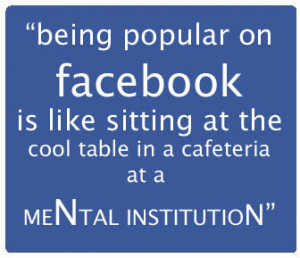 facebook is like a mental institution