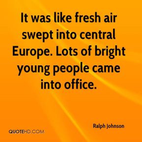 Ralph Johnson - It was like fresh air swept into central Europe. Lots ...