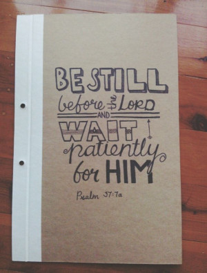 Wait patiently for him