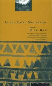 in the loyal mountains author rick bass to quote the los angeles times ...