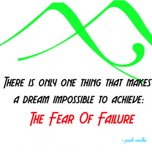 Quotes About Fear Of Failure There-is-only-one-thing-that- ...